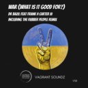 Dr. Bazil feat. Frank H Carter III - War - What Is It Good For? (Putin the Bombs Away Radio Edit)