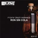 Fuckin\' Crazy Hispanos - Ron Sin Cola (Ugly Cut Perc Radio Edit)
