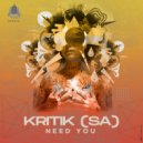 Kritik (SA) - Need You (Extended Mix)