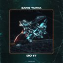 Baris Turna - Do It