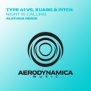Type 41 vs. XiJaro & Pitch - Night Is Calling (Alatheia Radio Edit)