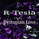 R-Tesia - Dystpoian Love (Original Mix)
