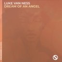 Luke van Ness - Dream of an Angel (Extended Mix)