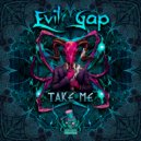 Evil Gap - Take Me (Original Mix)