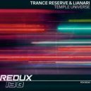 Trance Reserve & Lianari - Temple Universe (Original Mix)