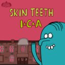 Skin Teeth - I.C.A. (Original Mix)