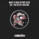 Mayze X Faria - Detroit Alert (Tony Metric, VIBN Remix)