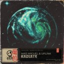 Mad Miguel & Uplink - Radiate (Radio Mix)