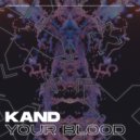 KAND! - Your Blood (Original Mix)