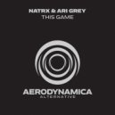 NatrX & Ari Grey - This Game (Original Mix)