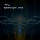 BENJACKSON TROY - FADED ()