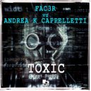FAC3R & Andrea K Cappelletti & TonyTi - Toxic (feat. TonyTi)
