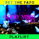 Get The Yayo & PLAYLIST - On My Way