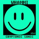 WHAMMI - Cryptonic Sonic