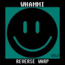 WHAMMI - Reverse Warp