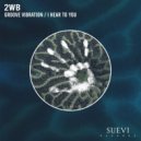 2WB - I Hear To You