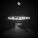 ISMAIL.M, Redspace - My Time Is Precious