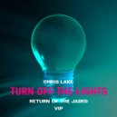 Chris Lake - Turn Off The Lights