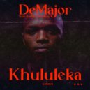 DeMajor feat. Andile AfroBoy - Khululeka