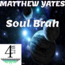 Matthew Yates - Soul Brah (Synth Mix)