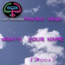 Mauro Vega - What's your name