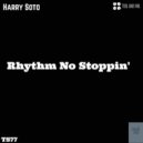 Harry Soto - Rhythm No Stoppin'