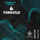 Ferratto - Other Life (Original Mix)