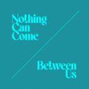 Sam Dexter & David Aurel Ft. Rozie Gyems - Nothing Can Come Between Us