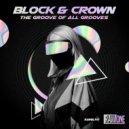 Block & Crown - The Groove Of All Grooves