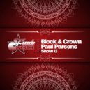 Block & Crown, Paul Parsons - Show U (Original Mix)
