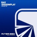 RAX - Shadowplay (Radio Edit)