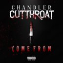 Chandler Cutthroat - Come From (Original Mix)
