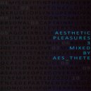 AES_THETE - Aesthetic Pleasures 3 ()