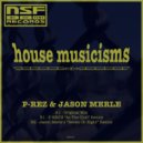 P-REZ & Jason Merle - House Musicisms (Jason Merle\'s Seven Oh Eight Remix)