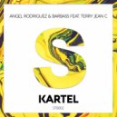 Angel Rodriguez & Barbass & Terry Jean C - Kartel (feat. Terry Jean C) (Original Mix)