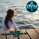 Djs Vibe - Progressive House Mix 2022 ()