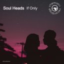 Soul Heads - If Only (Extended)