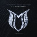Tycoos, PITTARIUS CODE & Josie Sandfeld - Not Alone (Moon) (Extended Mix)