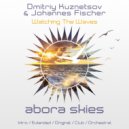 Dmitriy Kuznetsov & Johannes Fischer - Watching the Waves (Extended Mix)