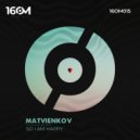 Matvienkov - So I Am Happy