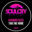 Changin Fazes - Take Me Home (Extended Dub Mix)