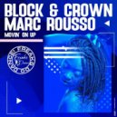 Block & Crown & Marc Rousso - Movin\' On Up (Original Mix)