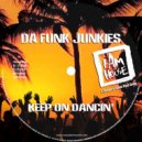 Da Funk Junkies - Keep On Dancin\' (Radio)