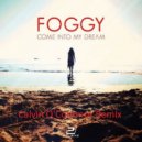 Foggy - Come Into My Dream (Calvin O\'Commor Remix)
