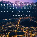 Kevin Instinct & Channing & Nylar - Breathe Again (feat. Channing) (Nylar Remix)