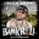 Yella Beezy & BMayneBeatz - Bankroll ()