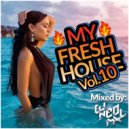 DJNeoMxl - My Fresh House Vol.10 Mixed by DJNeoMxl ()