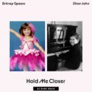 Elton John & Britney Spears - Hold Me Closer (Dj Dark Remix) (Extended)