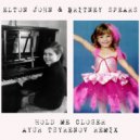 Elton John & Britney Spears - Hold me closer (Ayur Tsyrenov remix)