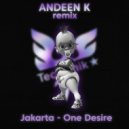 Jakarta - One Desire (Andeen K Remix)